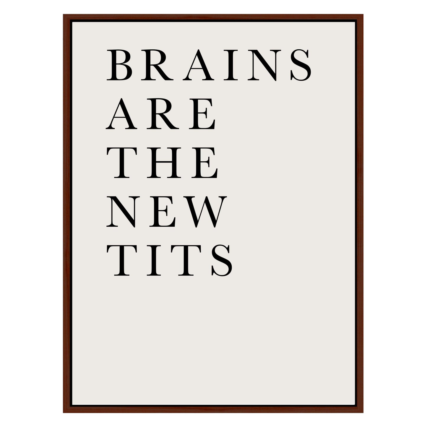 BRAINS ARE THE NEW TITS | CANVAS