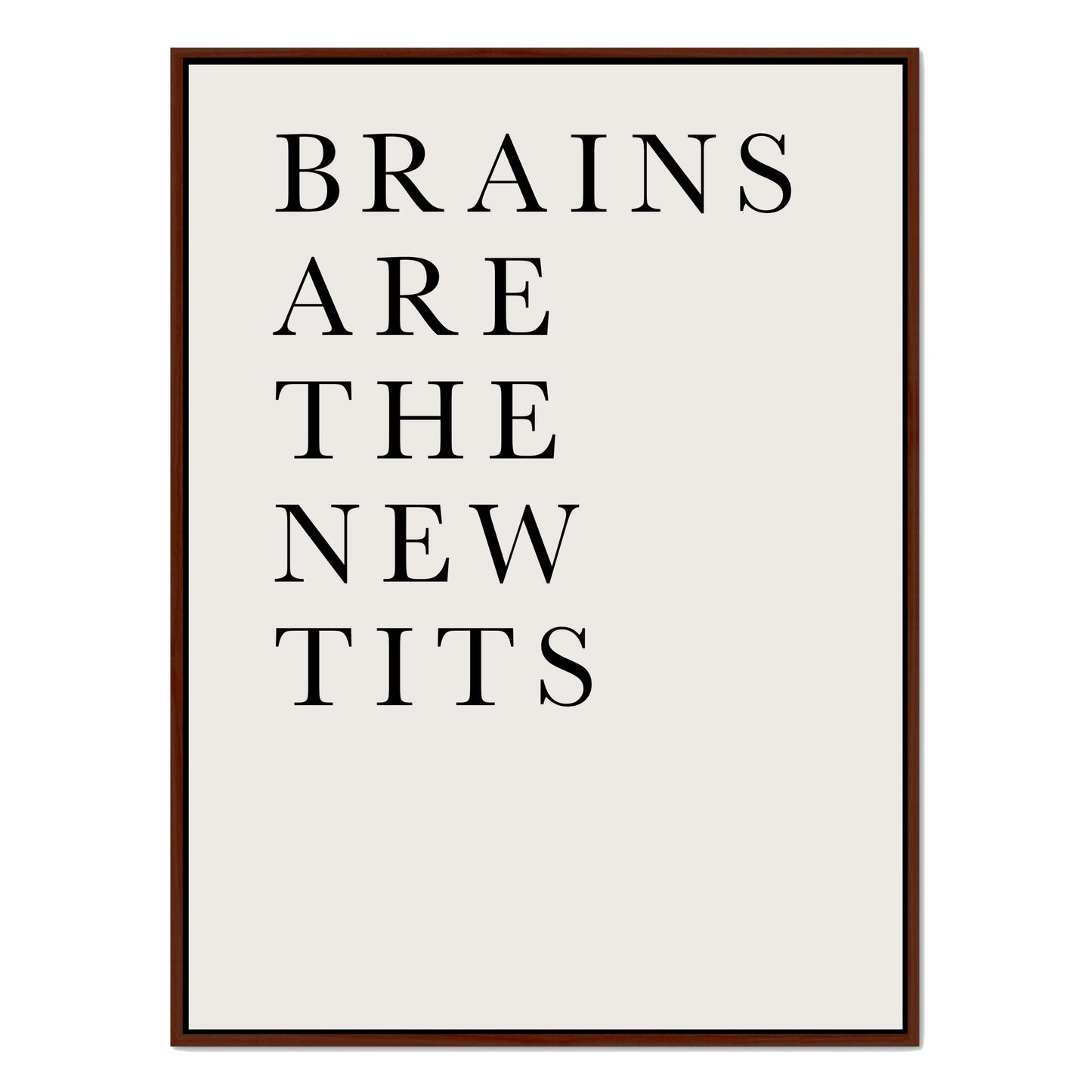 BRAINS ARE THE NEW TITS | CANVAS