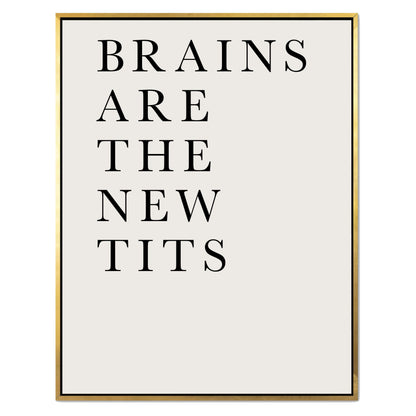 BRAINS ARE THE NEW TITS | CANVAS