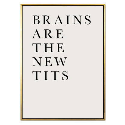 BRAINS ARE THE NEW TITS | CANVAS