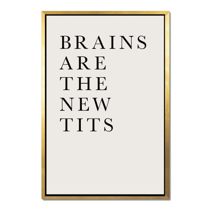 BRAINS ARE THE NEW TITS | CANVAS