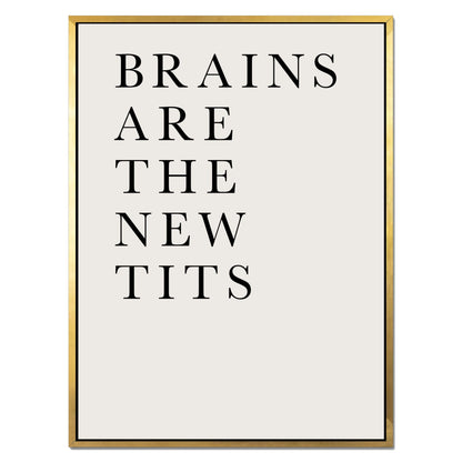 BRAINS ARE THE NEW TITS | CANVAS