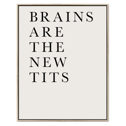 BRAINS ARE THE NEW TITS | CANVAS
