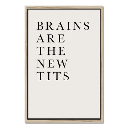 BRAINS ARE THE NEW TITS | CANVAS