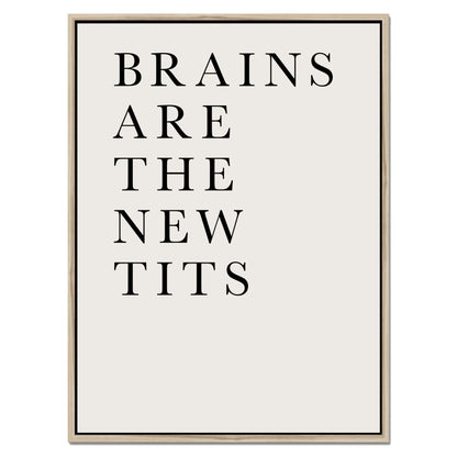 BRAINS ARE THE NEW TITS | CANVAS