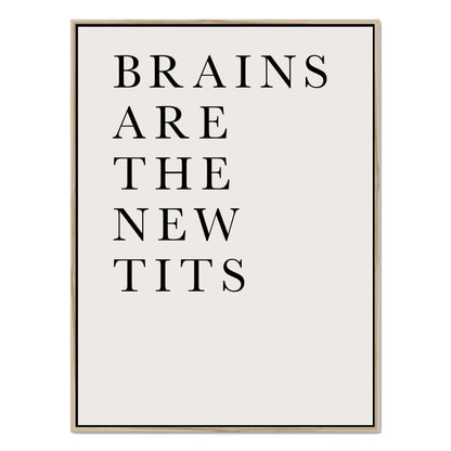 BRAINS ARE THE NEW TITS | CANVAS