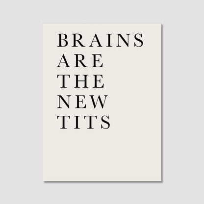 BRAINS ARE THE NEW TITS | CANVAS