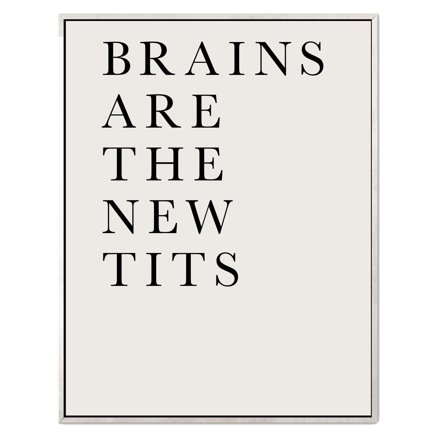 BRAINS ARE THE NEW TITS | CANVAS