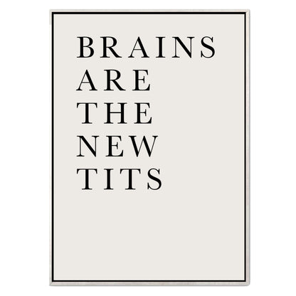 BRAINS ARE THE NEW TITS | CANVAS