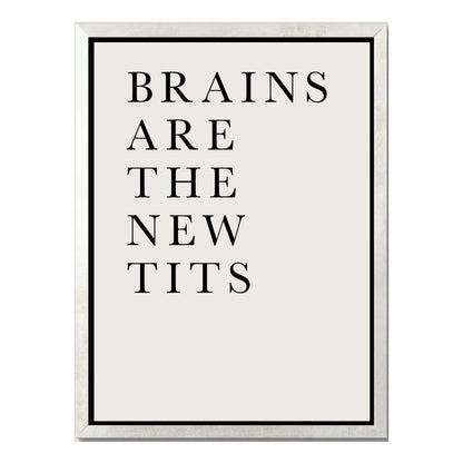 BRAINS ARE THE NEW TITS | CANVAS