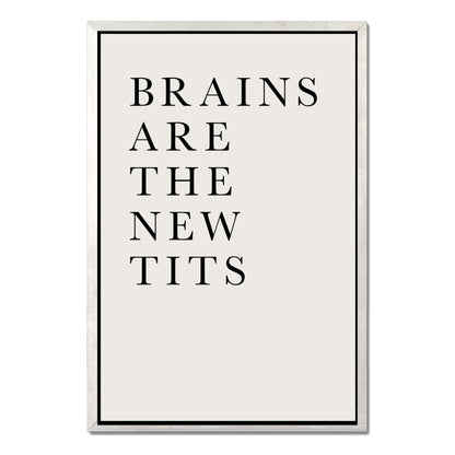 BRAINS ARE THE NEW TITS | CANVAS