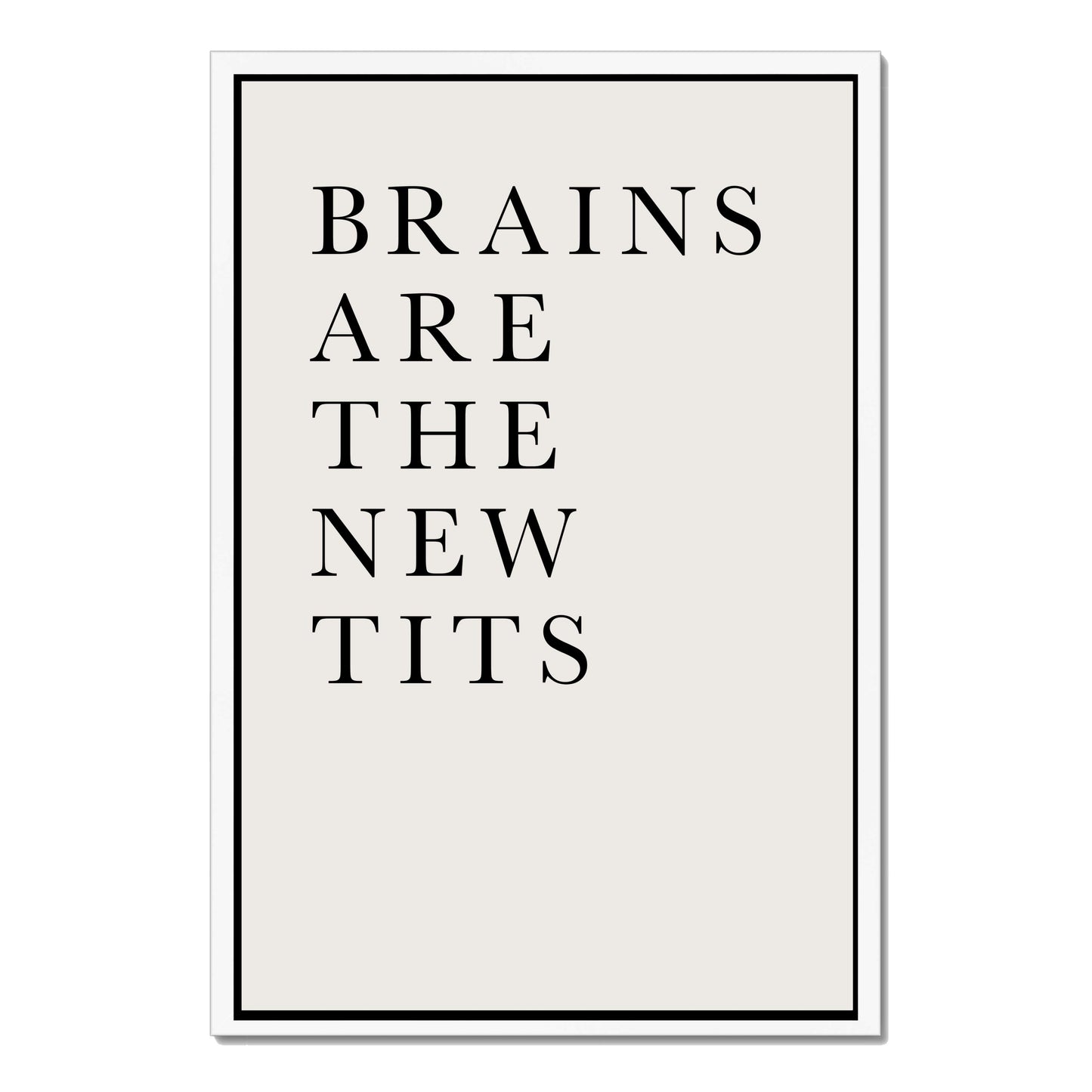 BRAINS ARE THE NEW TITS | CANVAS