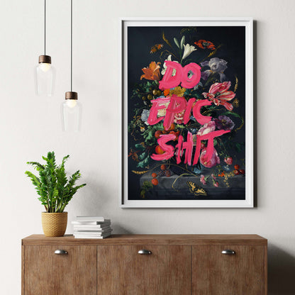 DO EPIC SHIT | PRINT