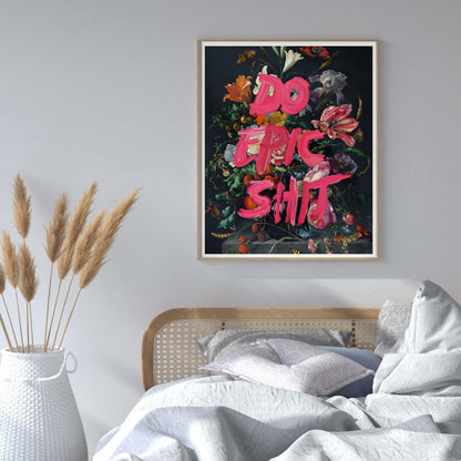 DO EPIC SHIT | PRINT