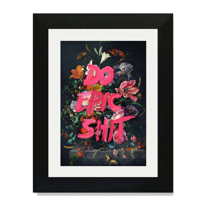 DO EPIC SHIT | PRINT