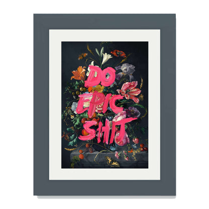 DO EPIC SHIT | PRINT