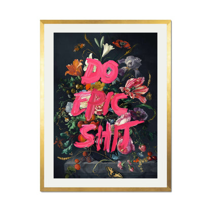 DO EPIC SHIT | PRINT