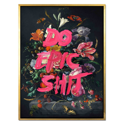 DO EPIC SHIT | CANVAS