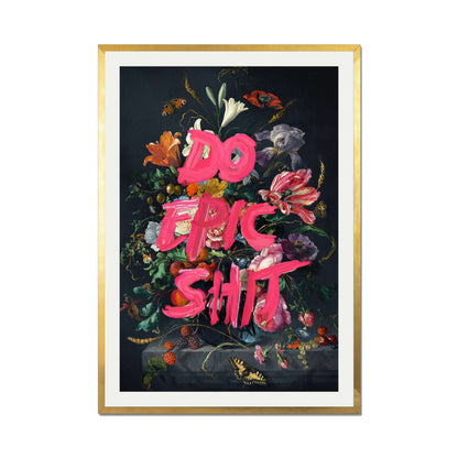DO EPIC SHIT | PRINT