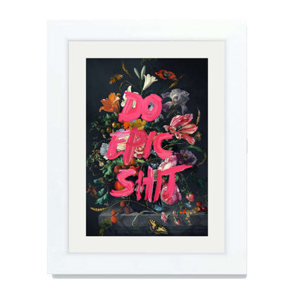 DO EPIC SHIT | PRINT