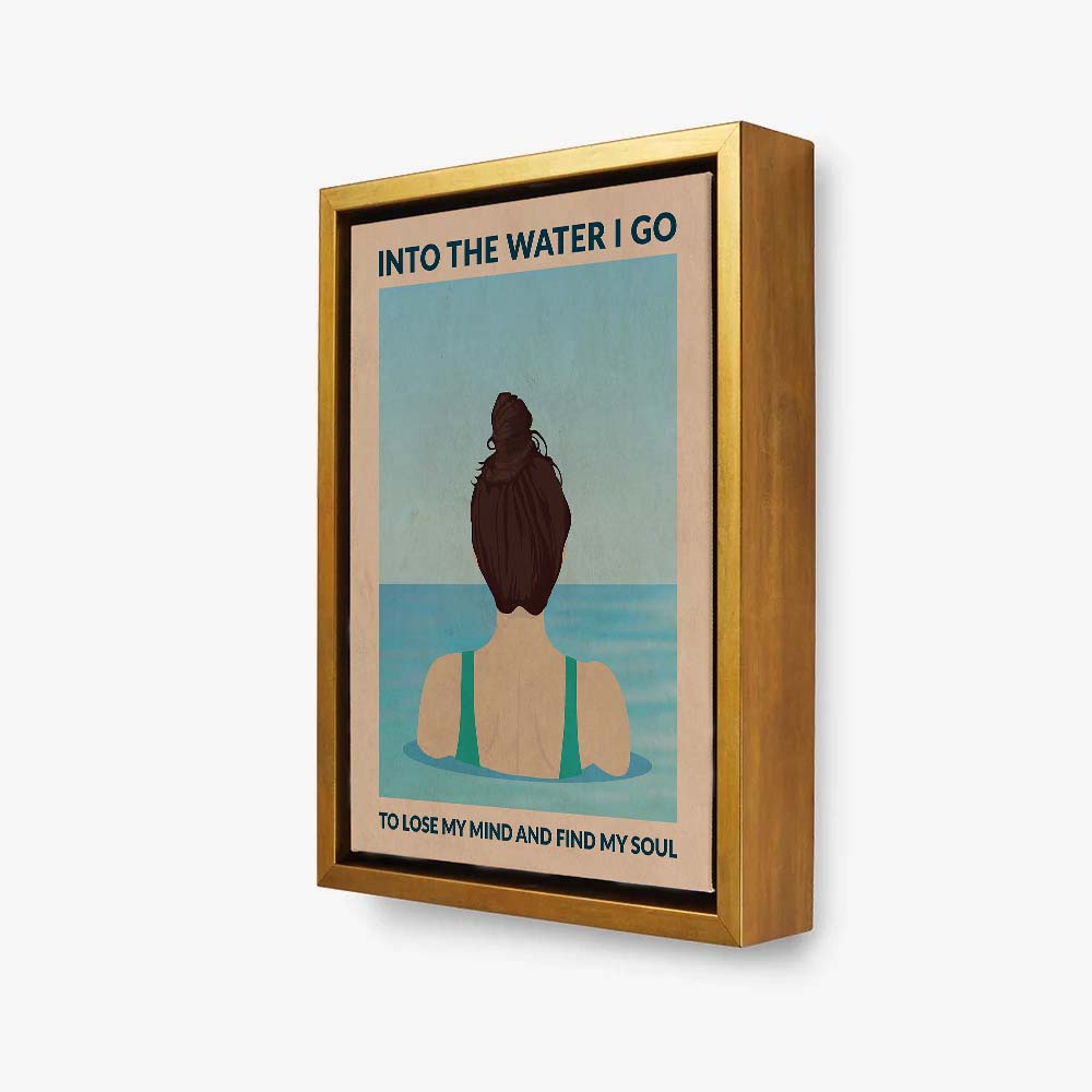 INTO THE WATER I GO | CANVAS
