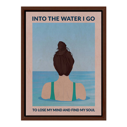 INTO THE WATER I GO | CANVAS