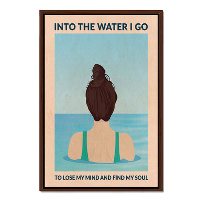 INTO THE WATER I GO | CANVAS