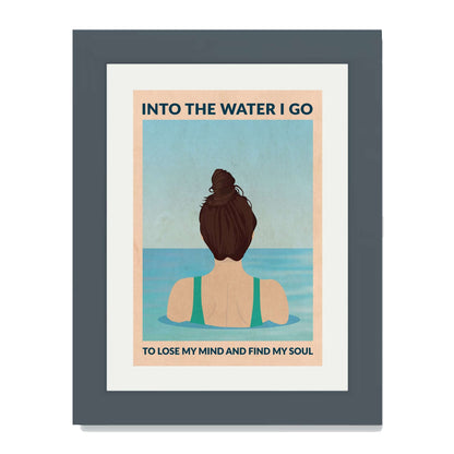 INTO THE WATER I GO | PRINT