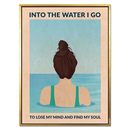 INTO THE WATER I GO | CANVAS