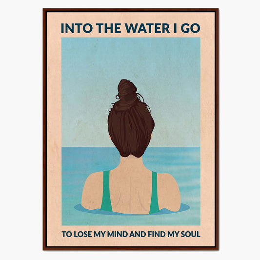 INTO THE WATER I GO | CANVAS