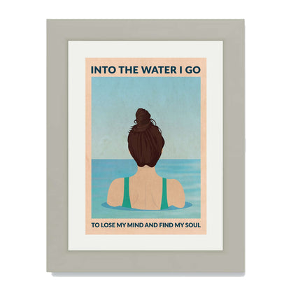 INTO THE WATER I GO | PRINT