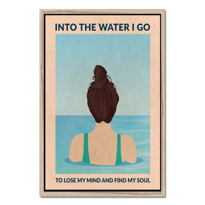 INTO THE WATER I GO | CANVAS