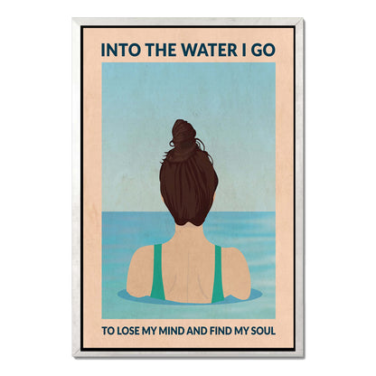 INTO THE WATER I GO | CANVAS