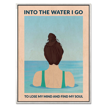 INTO THE WATER I GO | CANVAS