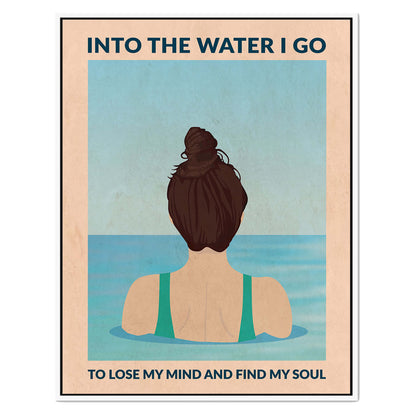 INTO THE WATER I GO | CANVAS