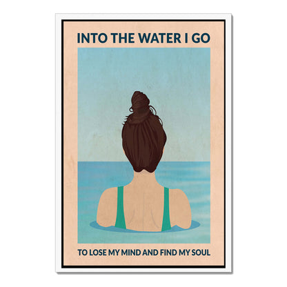 INTO THE WATER I GO | CANVAS