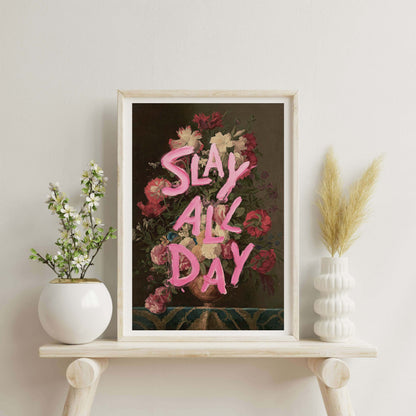 SLAY ALL DAY | PRINT